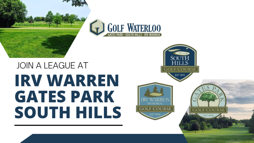 Promotional graphic for Golf Waterloo 2026 Golf Leagues. The text reads "Join a League at Irv Warren, Gates Park, South Hills." The image features the logos for Golf Waterloo and its three courses: South Hills Golf Course (Est. 1974), Irv Warren Memorial Golf Course (Est. 1908), and Gates Park Golf Course (Est. 1928). The background shows two scenic views of lush green fairways lined with mature trees under a bright sky.