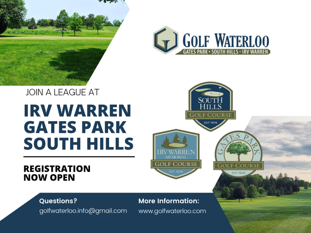 Promotional social media graphic for Golf Waterloo 2026 Golf Leagues. The text reads "Join a League at Irv Warren, Gates Park, South Hills" and "Registration Now Open." The graphic displays logos for Golf Waterloo, South Hills, Irv Warren Memorial, and Gates Park golf courses over photos of vibrant green golf course landscapes. At the bottom, contact information is listed: golfwaterloo.info@gmail.com and the website www.golfwaterloo.com.