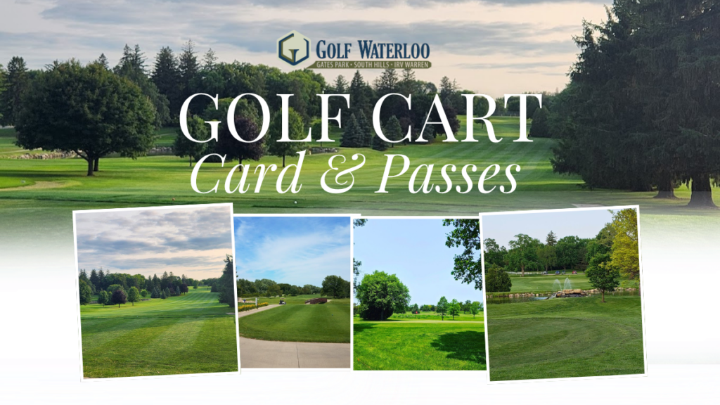 Promotional graphic for Golf Waterloo titled 'GOLF CART Card & Passes.' The background features a wide, lush green fairway at dusk. Below the title are four polaroid-style photos showing various scenic views of the Gates Park, South Hills, and Irv Warren courses, including fairways, manicured greens, and a water feature with a fountain. The Golf Waterloo logo is centered at the top.