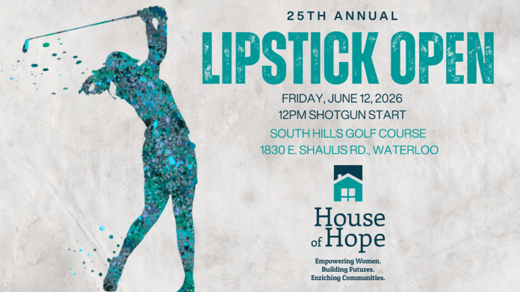 Promotional graphic for the 25th Annual Lipstick Open. The image features a stylized, colorful silhouette of a female golfer in mid-swing on the left side. To the right, text in teal and black provides event details: Friday, June 12, 2026, with a 12 PM Shotgun Start at South Hills Golf Course (1830 E. Shaulis Rd., Waterloo). The House of Hope logo is displayed at the bottom, accompanied by their mission statement: "Empowering Women. Building Futures. Enriching Communities.".