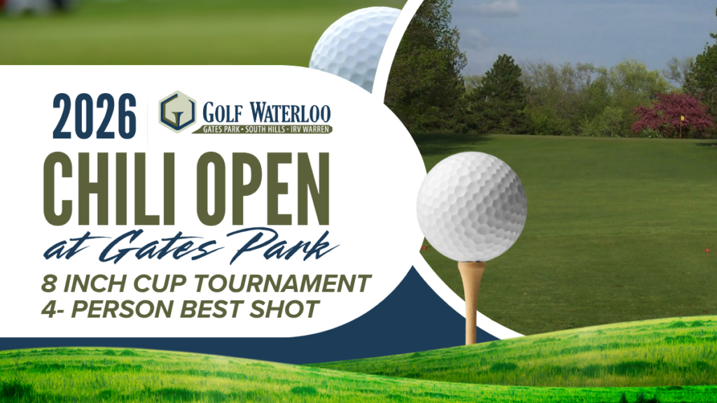 Event graphic for the 2026 Chili Open at Gates Park presented by Golf Waterloo. Text advertises an 8 Inch Cup Tournament, 4-Person Best Shot format. Graphic features a close-up of a white golf ball on a tee set against a grassy golf course background.